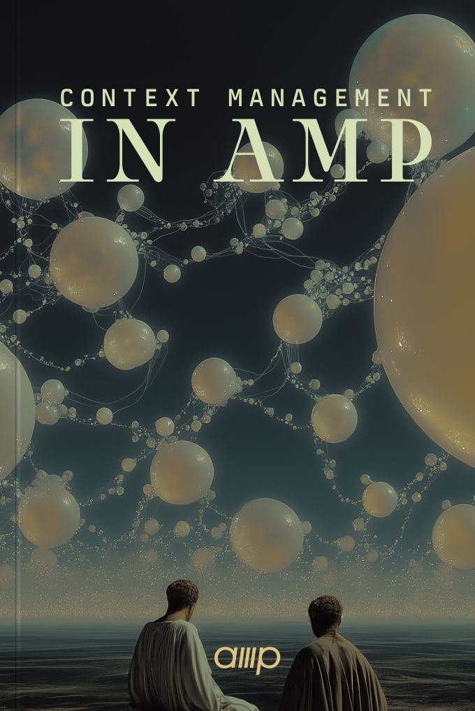 Context Management in Amp